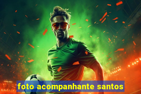 foto acompanhante santos